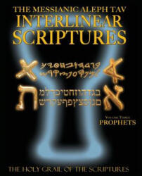 Messianic Aleph Tav Interlinear Scriptures Volume Three the Prophets, Paleo and Modern Hebrew-Phonetic Translation-English, Bold Black Edition Study B (ISBN: 9781771432696)