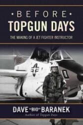 Before Topgun Days - Dave Baranek (ISBN: 9781634506557)