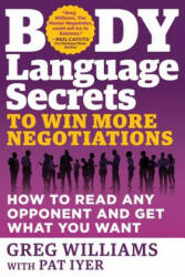 Body Language Secrets to Win More Negotiations - Greg Williams, Iyer, Patricia W. (ISBN: 9781632650597)