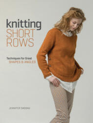 Knitting Short Rows - Jennifer Dassau (ISBN: 9781632502582)