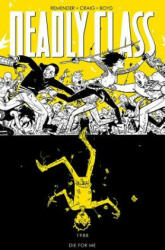 Deadly Class Volume 4: Die for Me - Rick Remender (ISBN: 9781632157188)