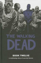 Walking Dead Book 12 - Robert Kirkman (ISBN: 9781632154514)