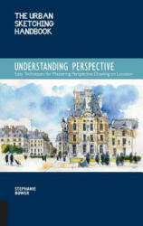 Understanding Perspective (The Urban Sketching Handbook) - Stephanie Bower (ISBN: 9781631591280)