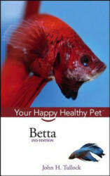 Betta: Your Happy Healthy Pet (ISBN: 9781630260514)