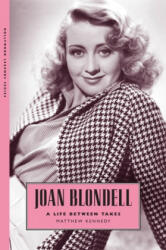 Joan Blondell: A Life Between Takes (ISBN: 9781628461817)