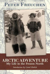 Arctic Adventure - Peter Freuchen (ISBN: 9781626549999)