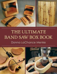 Ultimate Band Saw Box Book - Donna LaChance Menke (ISBN: 9781626548503)