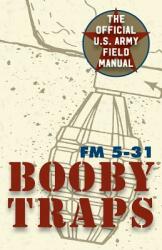 U. S. Army Guide to Boobytraps (ISBN: 9781626544703)