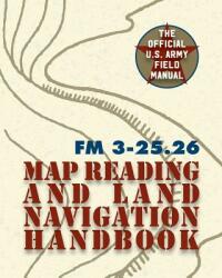 Army Field Manual FM 3-25.26 (ISBN: 9781626544529)