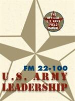Army Field Manual FM 22-100 (ISBN: 9781626544307)