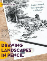 Drawing Landscapes in Pencil - Ferdinand Petrie (ISBN: 9781626543867)