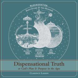 Dispensational Truth [with Full Size Illustrations], or God's Plan and Purpose in the Ages (ISBN: 9781626540996)