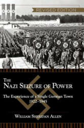 Nazi Seizure of Power - William Sheridan Allen (ISBN: 9781626540187)