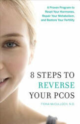 8 Steps to Reverse Your PCOS - Fiona McCulloch (ISBN: 9781626343016)