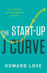 Start-Up J Curve - Howard Love (ISBN: 9781626342927)