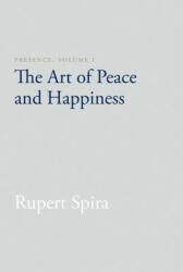 Presence Volume 1: The Art of Peace and Happiness (ISBN: 9781626258747)