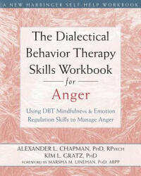 Dialectical Behavior Therapy Skills Workbook for Anger - Alexander L Chapman (ISBN: 9781626250215)