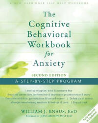Cognitive Behavioral Workbook for Anxiety - William J. Knaus (ISBN: 9781626250154)