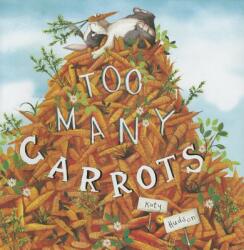 Too Many Carrots - Katy Hudson (ISBN: 9781623706388)