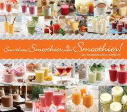 Smoothies, Smoothies and More Smoothies! - Leah Shomron (ISBN: 9781623540357)