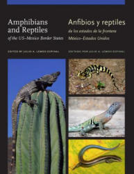 Amphibians and Reptiles of theUS-Mexico Border States/Anfibios y reptiles de los estados de la frontera Mexico-Estados Unidos - Julio A. Lemos-Espinal (ISBN: 9781623493066)