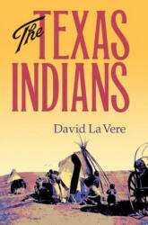 Texas Indians - David La Vere (ISBN: 9781623490607)