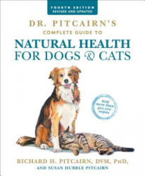 Dr. Pitcairn's Complete Guide to Natural Health for Dogs & Cats (4th Edition) - Richard H. Pitcairn, Susan Hubble Pitcairn (ISBN: 9781623367558)