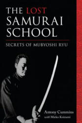 The Lost Samurai School: Secrets of Mubyoshi Ryu (ISBN: 9781623170875)
