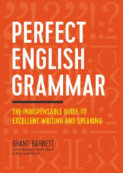 Perfect English Grammar - Grant Barrett (ISBN: 9781623157142)