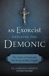 Exorcist Explains the Demonic (ISBN: 9781622823451)