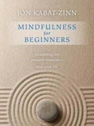 Mindfulness for Beginners - Jon Kabat Zinn (ISBN: 9781622036677)