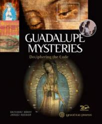 Guadalupe Mysteries: Deciphering the Code - Grzegorz Gorny, Janusz Rosikon (ISBN: 9781621641155)