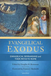 Evangelical Exodus - Douglas M. Beaumont, Francis J. Beckwith (ISBN: 9781621640424)