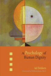 Psychology of Human Dignity - Ad Dekkers (ISBN: 9781621481126)