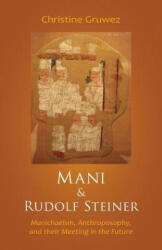 Mani and Rudolf Steiner - Christine Gruwez (ISBN: 9781621481089)
