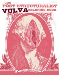The Post-Structuralist Vulva Coloring Book (ISBN: 9781621061380)