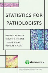 Statistics for Pathologists - Dan A. Milner, Emily Meserve, Thing Rinda Soong (ISBN: 9781620700921)