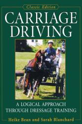 Carriage Driving: A Logical Approach Through Dressage Training (ISBN: 9781620457276)