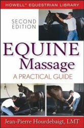 Equine Massage: A Practical Guide - Jean-Pierre Hourdebaigt (ISBN: 9781620455814)