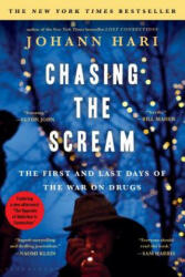 Chasing the Scream - Johann Hari (ISBN: 9781620408919)
