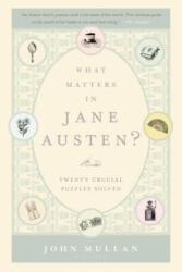 What Matters in Jane Austen? - John Mullan (ISBN: 9781620400425)