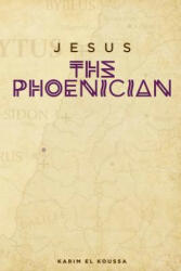 Jesus the Phoenician (ISBN: 9781620062814)