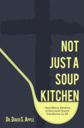 Not Just A Soup Kitchen - David Apple (ISBN: 9781619581746)