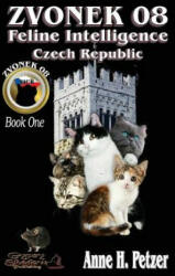 Zvonek 08, Feline Intelligence Czech Republic Book One - Anne H Petzer (ISBN: 9781619501584)