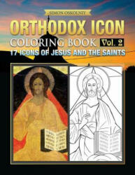 Orthodox Icon Coloring Book Vol. 2: 17 Icons of Jesus and the Saints - Simon Oskolniy (ISBN: 9781619495395)