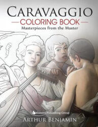 Caravaggio Coloring Book: Masterpieces from the Master - Arthur Benjamin (ISBN: 9781619494862)