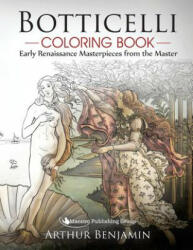 Botticelli Coloring Book: Early Renaissance Masterpieces from the Master - Arthur Benjamin (ISBN: 9781619494848)