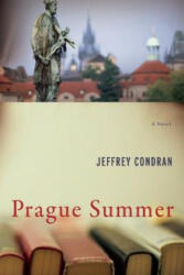 Prague Summer - Jeffrey Condran (ISBN: 9781619025523)