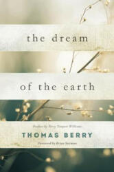 Dream Of The Earth - Thomas Berry (ISBN: 9781619025325)