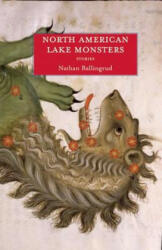 North American Lake Monsters - Nathan Ballingrud (ISBN: 9781618730602)